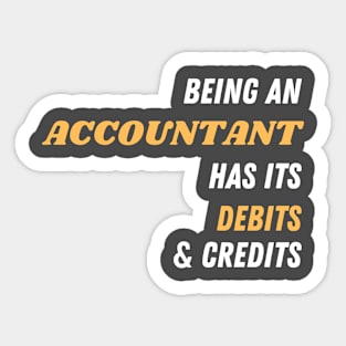 Being an accountant has its debits and credits Sticker